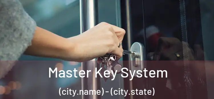 Master Key System (city.name) - (city.state)